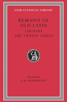 Hardcover Remains of Old Latin, Volume III: Lucilius. the Twelve Tables [Latin] Book