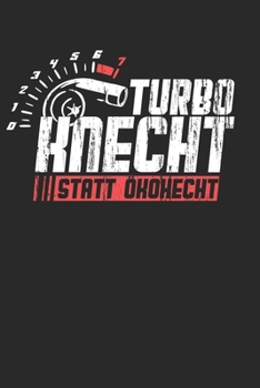Paperback Turboknecht statt ?kohecht: Notizheft f?r Turbodiesel Freunde & Schrauber - A5 - kariert [German] Book