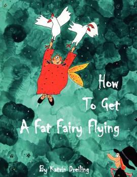 Paperback How to Get a Fat Fairy Flying Book