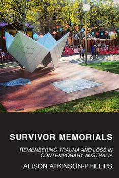 Paperback Survivor Memorials: Remembering Trauma and Loss in Contemporary Australia Book