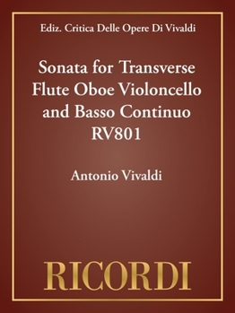 Sonata for Transverse Flute Oboe Violoncello and Basso Continuo Rv801: Critical Edition Score