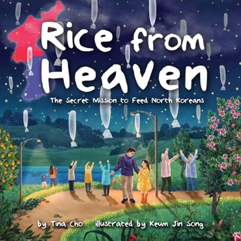 Hardcover Rice from Heaven: The Secret Mission to Feed North Koreans Book