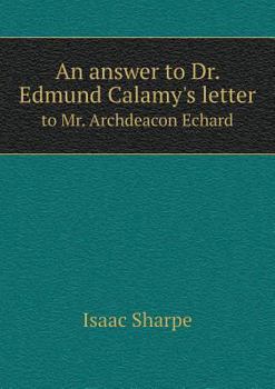 Paperback An answer to Dr. Edmund Calamy's letter to Mr. Archdeacon Echard Book