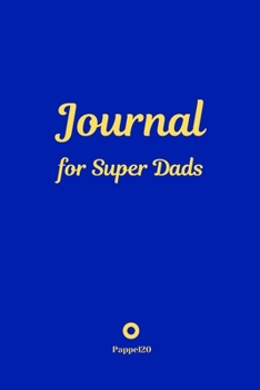 Journal for Super Dads Blue Cover 6x9 Inches