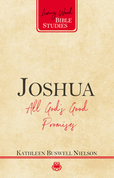 Joshua: All God's Good Promises - Book  of the Living Word Bible Studies