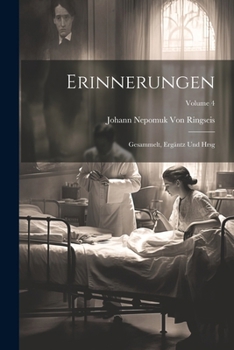 Paperback Erinnerungen: Gesammelt, Ergäntz Und Hrsg; Volume 4 [German] Book