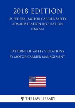 Patterns of Safety Violations by Motor Carrier Management (US Federal Motor Carrier Safety Administration Regulation) (FMCSA)