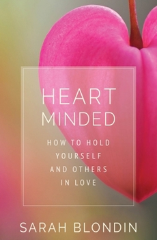 Paperback Heart Minded: How to Hold Yourself and Others in Love Book