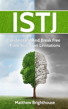 Paperback Istj: Understand And Break Free From Your Own Limitations Book