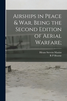 Paperback Airships in Peace & war, Being the Second Edition of Aerial Warfare; Book