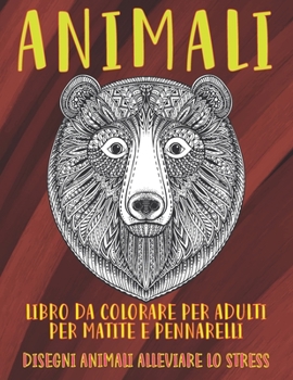 Paperback Libro da colorare per adulti per matite e pennarelli - Disegni animali alleviare lo stress - Animali [Italian] Book