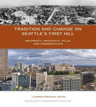 Paperback Tradition and Change on Seattle's First Hill: Propriety, Profanity, Pills, and Preservation Book