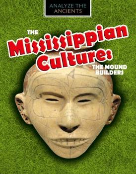 Library Binding The Mississippian Culture: The Mound Builders Book