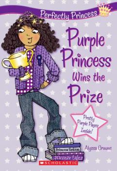 Purple Princess Wins the Prize - Book #2 of the Perfectly Princess