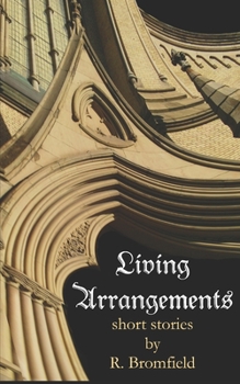 Paperback Living Arrangements: Stories by R Bromfield Book