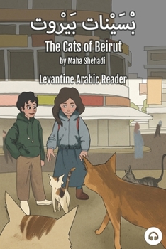 Paperback The Cats of Beirut: Levantine Arabic Reader (Lebanese Arabic) Book