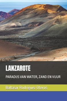 Paperback Lanzarote: Paradijs Van Water, Zand En Vuur [Dutch] Book