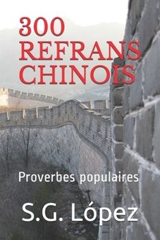 300 REFRANS CHINOIS: Proverbes populaires (French Edition)
