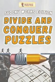 Paperback Divide and Conquer! Puzzles: Sudoku Works Edition Book