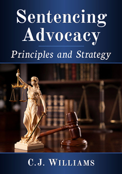 Paperback Sentencing Advocacy: Principles and Strategy Book