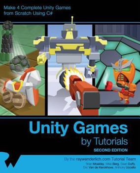 Paperback Unity Games by Tutorials Second Edition: Make 4 Complete Unity Games from Scratch Using C# Book
