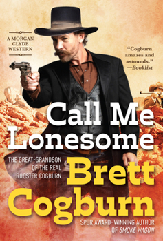 Call Me Lonesome - Book #2 of the Morgan Clyde