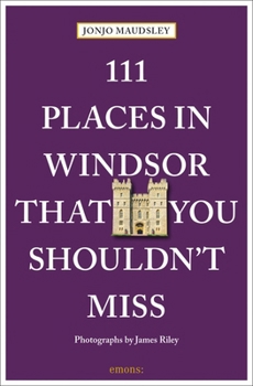 Paperback 111 Places in Windsor That You Shouldn't Miss Book