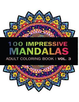 Paperback Mandala Coloring Book: 100 IMRESSIVE MANDALAS Adult Coloring BooK ( Vol. 3 ): Stress Relieving Patterns for Adult Relaxation, Meditation Book