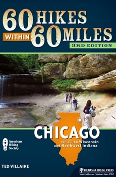 Paperback 60 Hikes Within 60 Miles: Chicago: Including Wisconsin and Northwest Indiana Book
