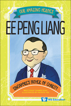Ee Peng Liang: Singapore's Father of Charity