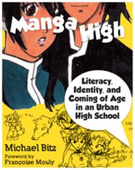 Paperback Manga High: Literacy, Identity, and Coming of Age in an Urban High School Book