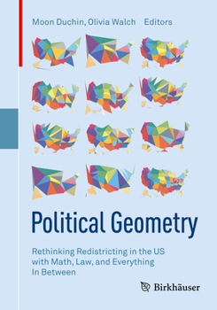 Paperback Political Geometry: Rethinking Redistricting in the Us with Math, Law, and Everything in Between Book