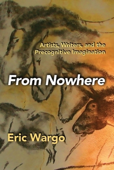 Paperback From Nowhere: Artists, Writers, and the Precognitive Imagination Book