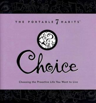 Hardcover Choice: Choosing the Proactive Life You Want to Live Book