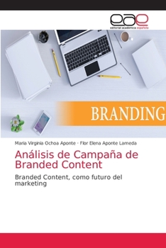 Análisis de Campaña de Branded Content: Branded Content, como futuro del marketing