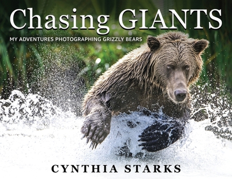 Paperback Chasing Giants: My Adventures Photographing Grizzly Bears - Volume One Book