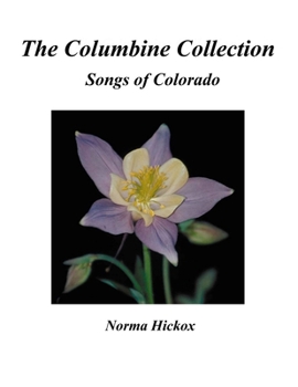Paperback The Columbine Collection: Songs of Colorado Book