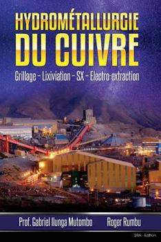 Paperback Hydrometallurgie du cuivre - 2eme Edition: Grillage - Lixiviation - SX - Electro-obtention [French] Book