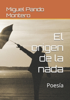El origen de la nada: Poesía (Spanish Edition)