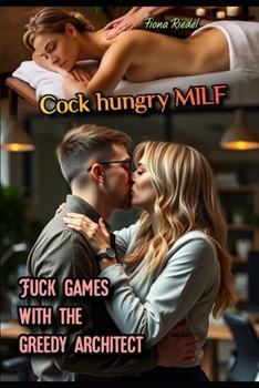 Paperback Cock hungry MILF: Fuck games with the greedy architect Book