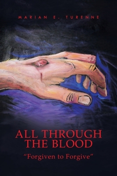 Paperback All Through the Blood: ''Forgiven to Forgive'' Book
