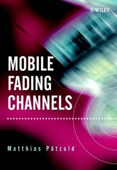 Hardcover Mobile Fading Channels: Modelling, Analysis, & Simulation Book