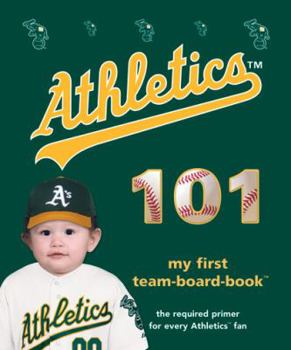 Oakland Athletics 101: My First Team-board-book (101 Board Books)