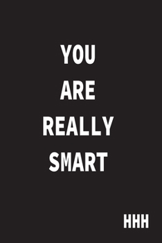 you are really smart: smart :trendy notebook gift (6*9) inchs (legal ruled) 6 x 9 Journal with 110 pages