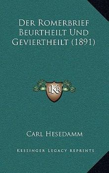 Paperback Der Romerbrief Beurtheilt Und Geviertheilt (1891) [German] Book