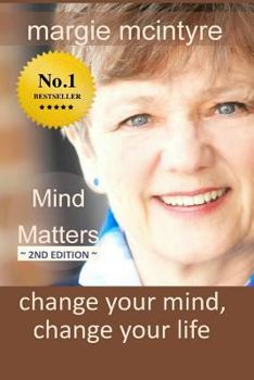 Paperback Mind Matters: Change Your Mind, Change Your Life Book
