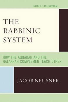 Paperback Rabbinic System: How the Aggadah and the Halakhah Complement Each Other Book