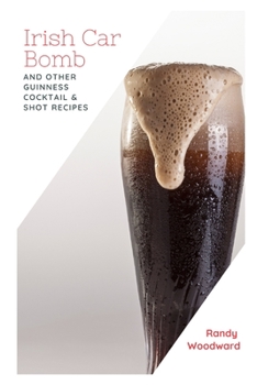 Paperback Irish Car Bomb and Other Guinness Cocktail & Shot Recipes Book