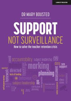 Paperback Support Not Surveillance: How to solve the teacher retention crisis Book