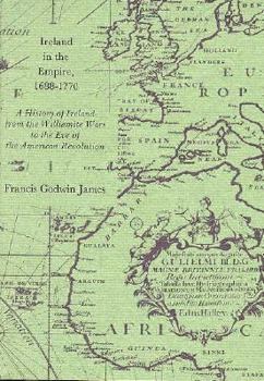 Ireland in the Empire, 1688-1770: A History of Ireland from the Williamite Wars to the Eve of the American Revolution